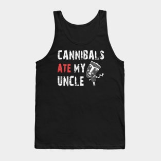 Cannibals Ate My Uncle Biden Trump Saying Funny Tank Top